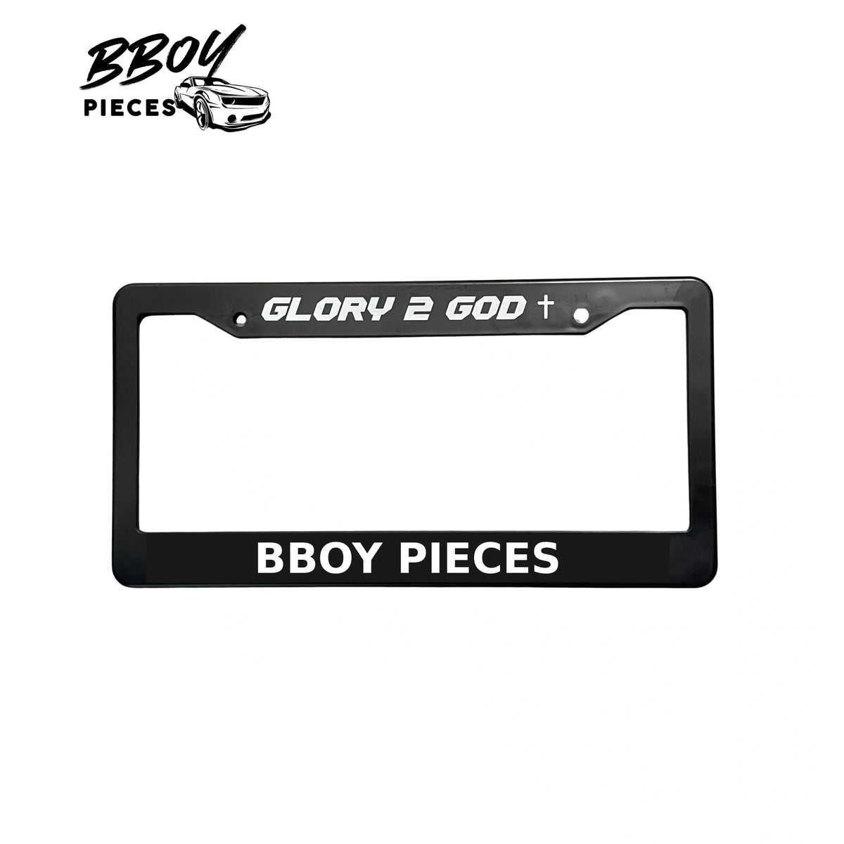 BBOY Pieces 'GLORY 2 GOD' License Plate Frame